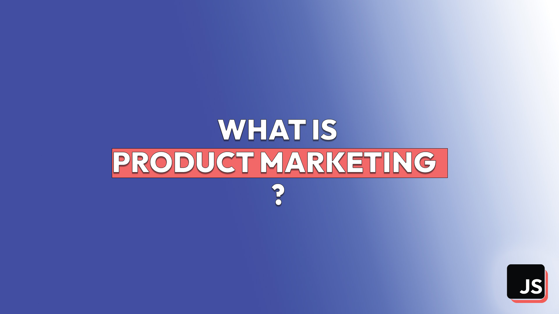 what-is-product-marketing-justinshelby-product-marketing